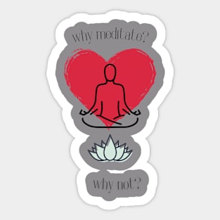 Why Meditate? Sticker
